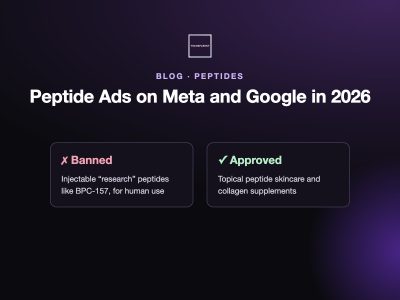Peptide ads on Meta and Google in 2026: banned vs. approved